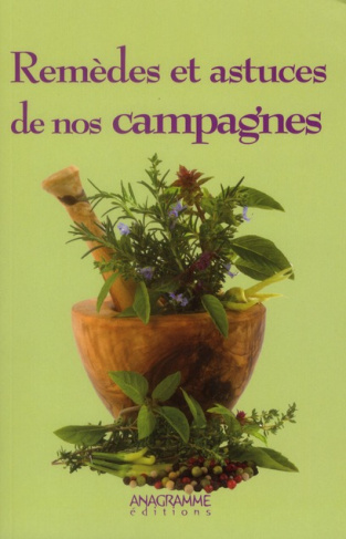Remèdes et astuces de nos campagnes