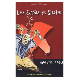 Les enquêtes calembourdesques du Commissaire Guillaume Suitaume : Les Suppôts de Sitoire