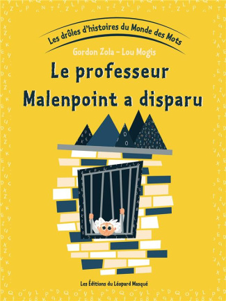 Les drôles d'histoires du Monde des Mots. Tome 5, Le professeur Malenpoint a disparu