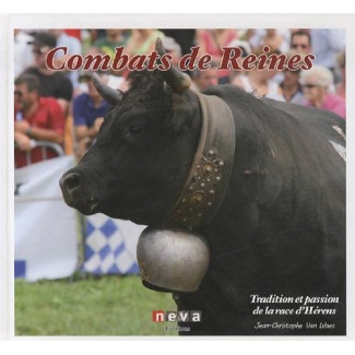 Combats de Reines. Tradition et passion de la race d'Hérens