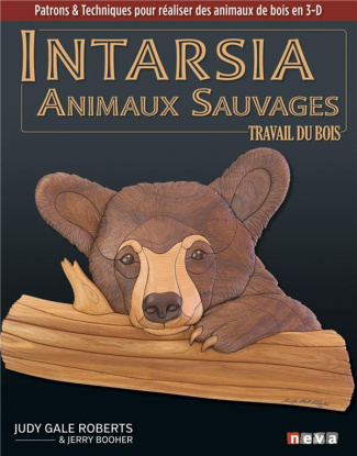 Intarsia Animaux sauvages. Le travail du bois. Patrons & techniques pour réaliser des animaux de boi
