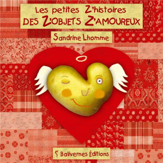 Les petites z'histoires des z'objets z'amoureux