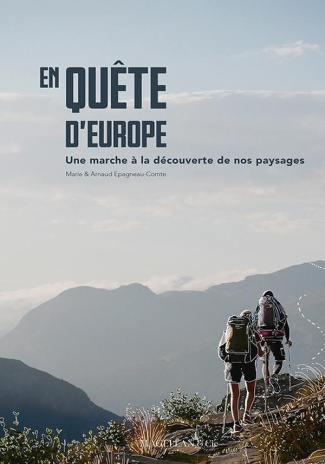 En quête d'Europe. Marche à la découverte des paysages européens