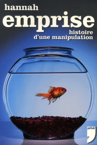 Emprise. Histoire d'une manipulation