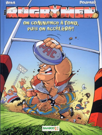 Les Rugbymen Tome 6 : On commence à fond, puis on accélère !