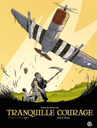 Tranquille courage Tome 1