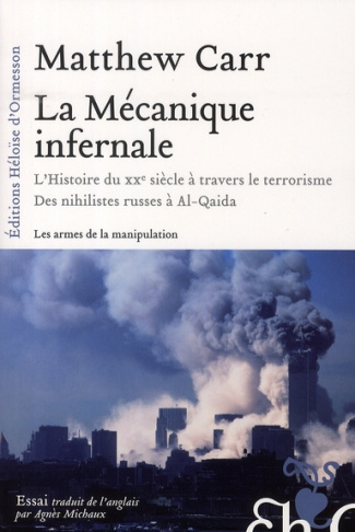 La Mécanique infernale. L'Histoire du XXe siècle à travers le terrorisme, Des nihilistes russes à Al