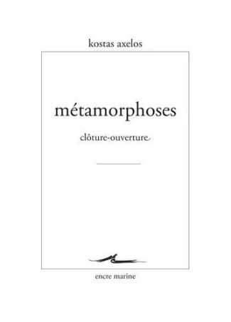 Métamorphoses. Clôture-ouverture