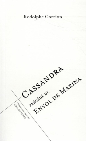 Cassandra. Précédé de l'envol de Marina