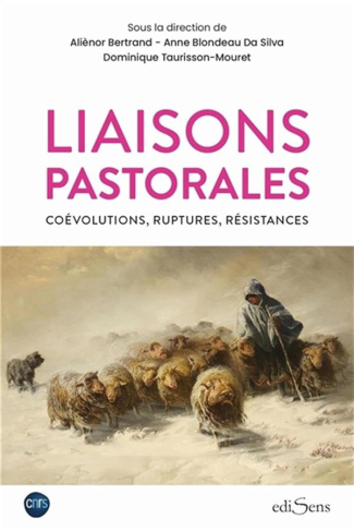 Liaisons pastorales. Coévolutions, ruptures, résistances