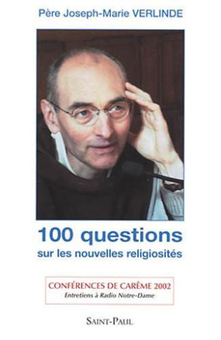 100 questions sur les nouvelles religiosités. Entretiens à Radio Notre-Dame, conférences de Carême,