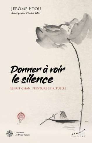 Donner à voir le silence. Esprit Chan, peinture spirituelle