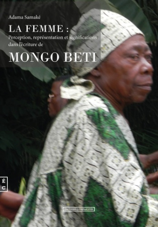 La femme : perception, représentations et significations dans l'écriture de Mongo Beti