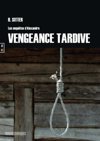 Vengeance tardive. Les enquêtes d'Alexandre