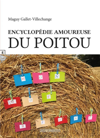 Mon mot... rions. Encyclopédie amoureuse du Poitou