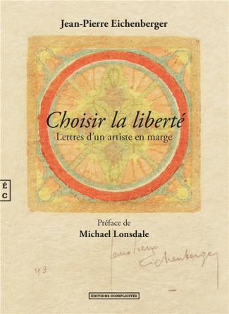 Choisir la liberté. Lettres d'un artiste en marge