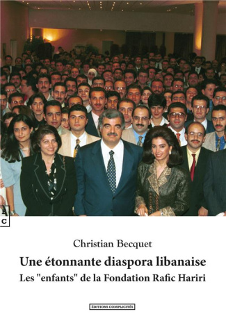 Une étonnante diaspora libanaise. Les "enfants" de la Fondation Rafic Hariri