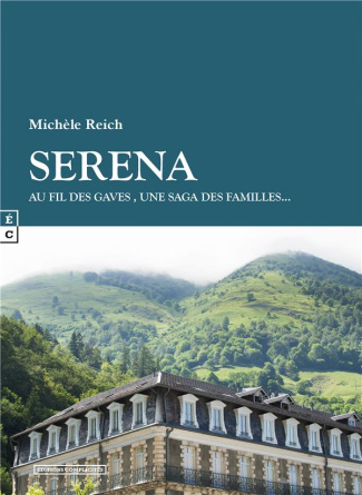 Serena. Au fil des Gaves, une saga des familles...