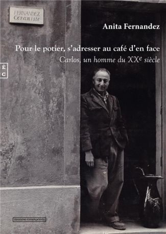 Pour le potier, s'adresser au café d'en face. Carlos, un homme du XXe siècle
