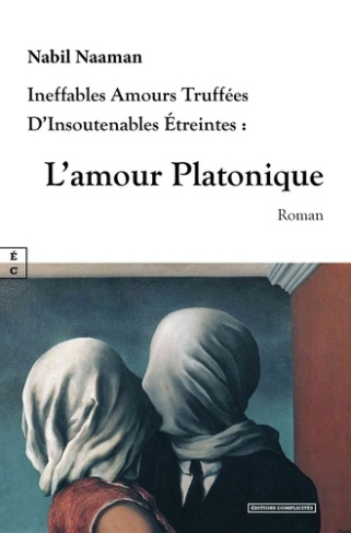 L’amour platonique. Ineffables amours truffées d’insoutenables étreintes