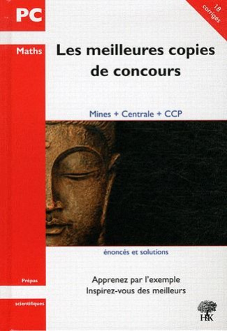 Les meilleures copies de concours. Maths PC, Mines Centrale CCP