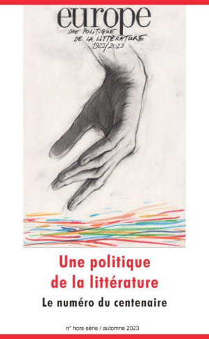 Europe Hors-série, automne 2023 : Une politique de la littérature (1923-2023). Le numéro du centenai