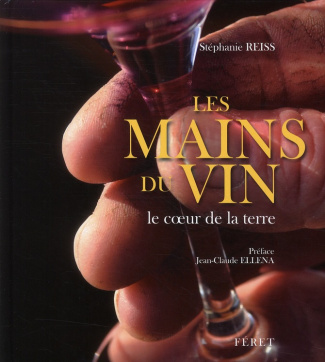 Les mains du vin. Le coeur de la terre