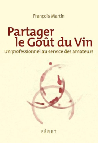 Partager le goût du vin. Un professionnel au service des amateurs