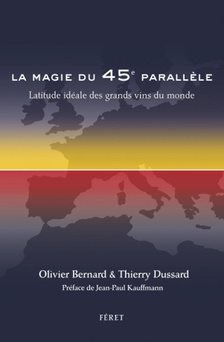 La magie du 45e parallèle. Latitude idéale des grands vins du monde