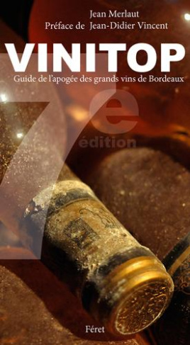 Vinitop. Guide de l'apogée des grands vins de Bordeaux, 7e édition