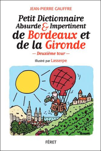 Petit dictionnaire absurde & impertinent de Bordeaux et de la Gironde. Deuxième tour