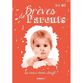 Brèves de parents. Tu veux mon doigt ?