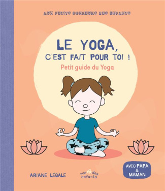 Le yoga, c'est fait pour toi ! Petit guide du yoga