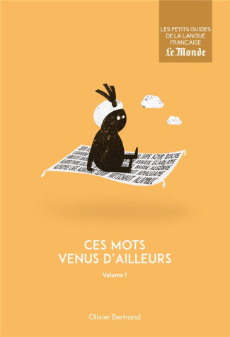 Ces mots venus d'ailleurs. Volume 1