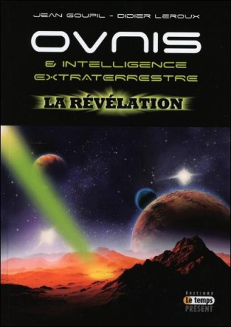 Ovnis et intelligence extraterrestre. La révélation