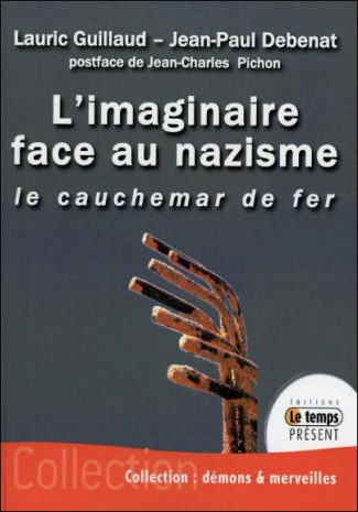 L'imaginaire face au nazisme. Le cauchemar de fer
