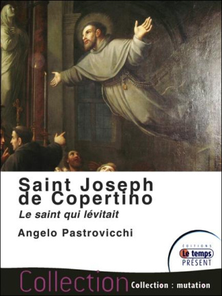 Saint Joseph de Copertino. Le saint qui lévitait