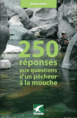 250 réponses aux questions d'un pêcheur à la mouche artificielle