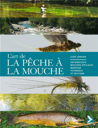 Le grand livre des mouches à truites. Entomoligie, mouches efficaces, montage, technique et tactique