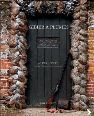 Gibier à plume. 40 recettes de perdrix, faisan, bécasse, canard, oie