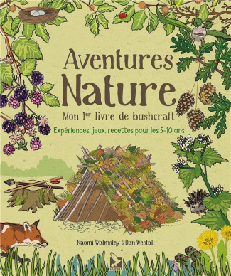 Aventures Nature. Mon 1er livre de bushcraft