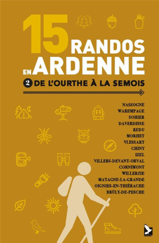 15 randos en Ardenne. Tome 2, De l'Ourthe à la Semois