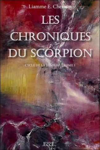 Les Chroniques du Scorpion. Cycle de la lumière Tome 1, Les Chroniques de l'Ombre