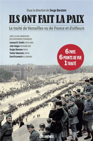 Ils ont fait la paix. Le Traité de Versailles vu de France et d'ailleurs