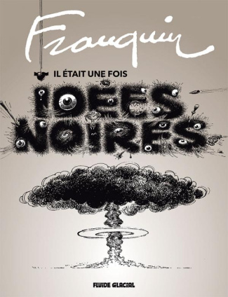 Franquin. Il était une fois Idées noires