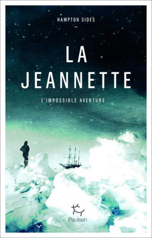 Au royaume des glaces. L'impossible voyage de la Jeannette