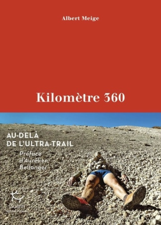 Kilomètre 360. Au-delà de l'ultra-trail