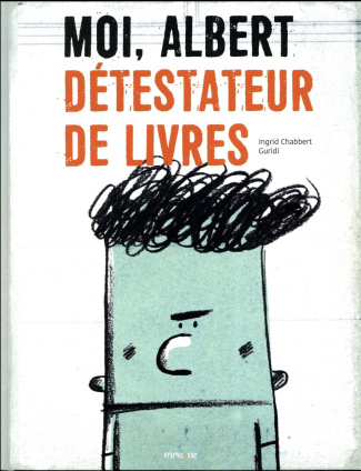 Moi, Albert, détestateur de livres