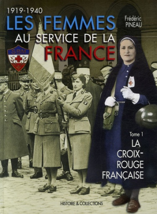 Les femmes au service de la France. Tome 1, La Croix-Rouge française, 1919-1940