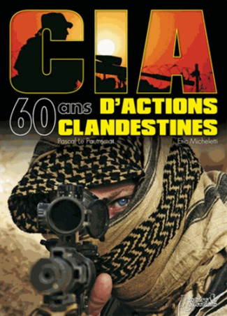 CIA. 60 ans d'actions clandestines